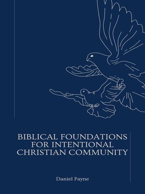 cover image of Biblical Foundations for Intentional Christian Community